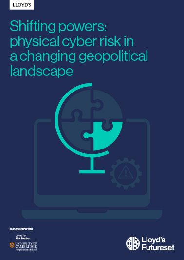 Lloyd's Futureset Report cover
Shifting Powers: Physical cyber risk in a changing geopolitical landscape